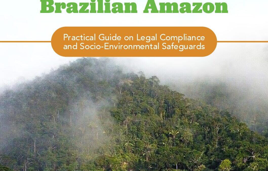 High-Integrity Carbon Projects in the Brazilian Amazon – Practical Guide on Legal Compliance and Socio-Environmental Safeguards