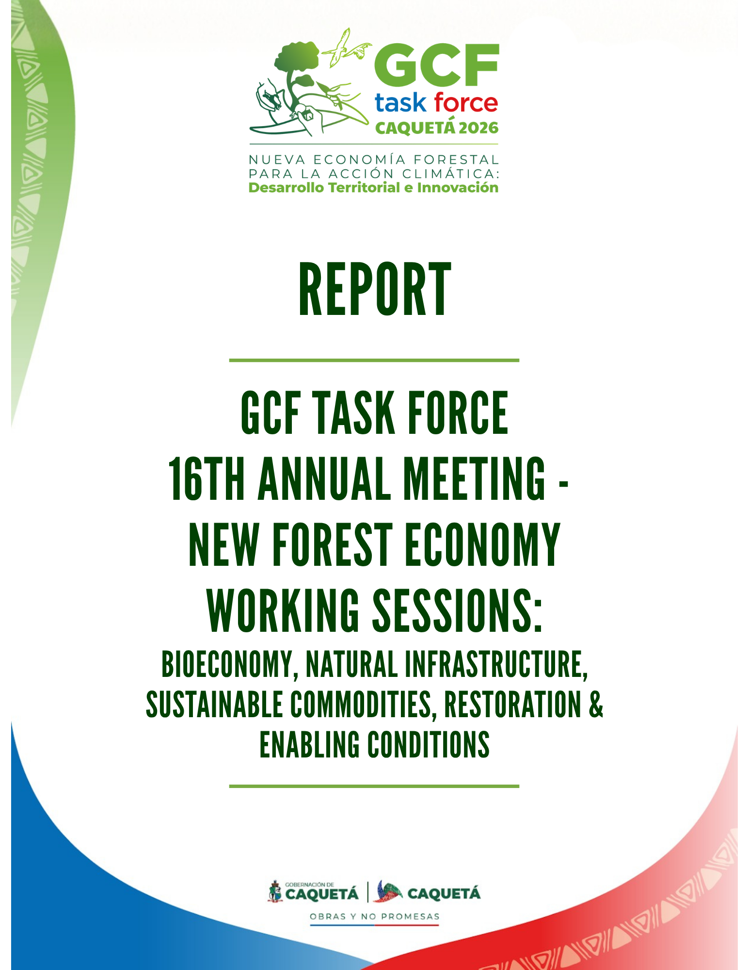 Report - GCF Task Force 16th Annual Meeting New Forest Economy Working Sessions Report: Bioeconomy, Natural Infrastructure, Sustainable Commodities, Restoration & Enabling Conditions